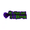 My Other Ride Is A Broom Magnet